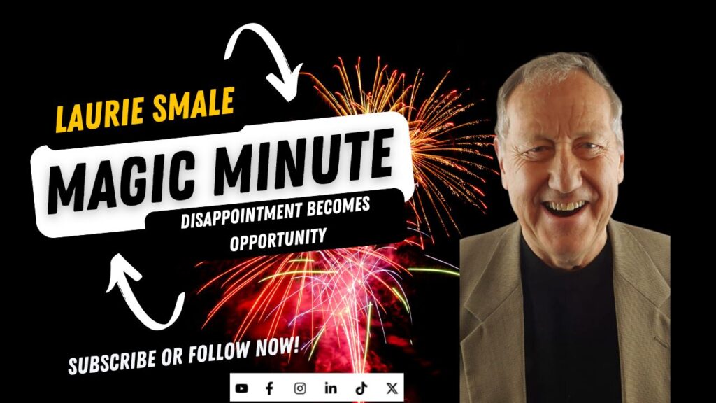 Disappointment Becomes Opportunity Laurie Smale Magic Minute