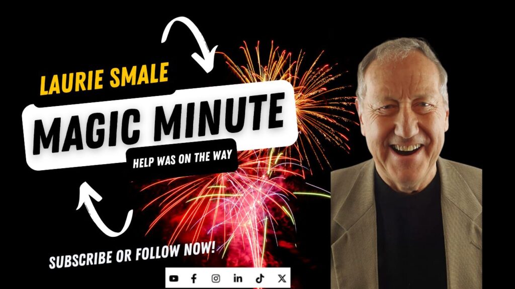 Help Was on The Way, Laurie Smale Magic Minute