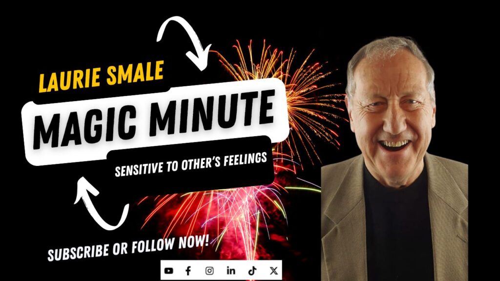 Sensitive to Other's Feelings Laurie Smale Magic Minute