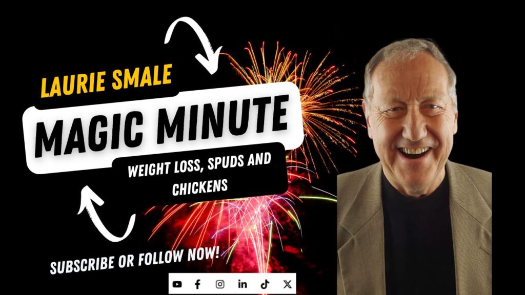 Weight Loss, Spuds and Chickens, Laurie Smale Magic Minute