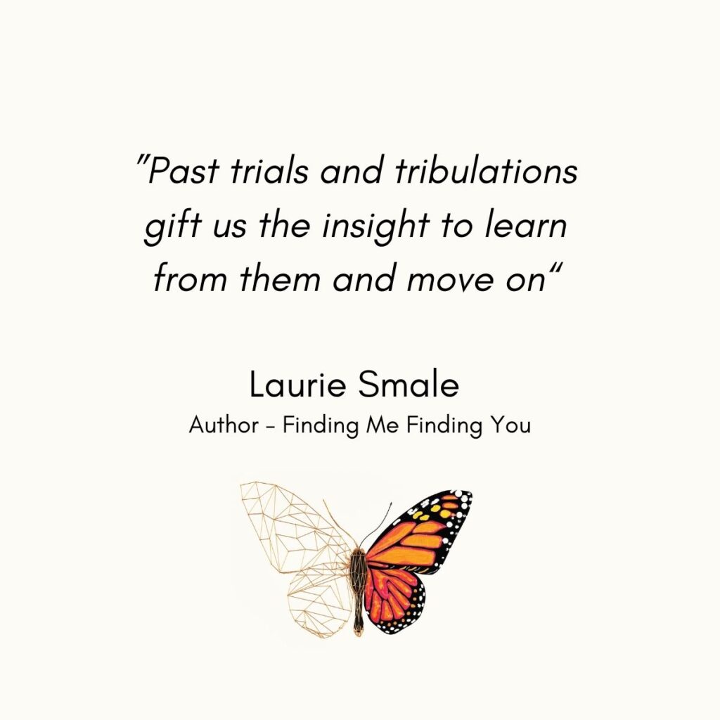 Quote Past trials and tribulations gift us Laurie Smale Quote