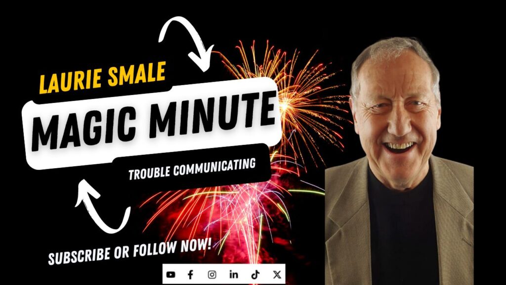 Trouble Communicating Laurie Smale Magic Minute