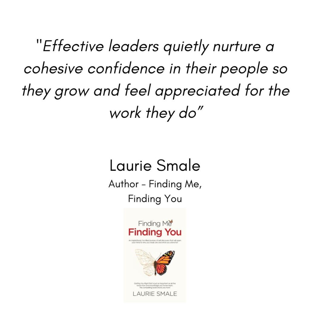 QUOTE // "Effective leaders quietly nurture a cohesive confidence in their people so they grow and feel appreciated for the work they do" Laurie Smale, Inspirational Speaker and Author - "Finding Me Finding You" 🦋 #lauriesmale #lauriesmalequotes #findingmefindingyou #effectiveleaders