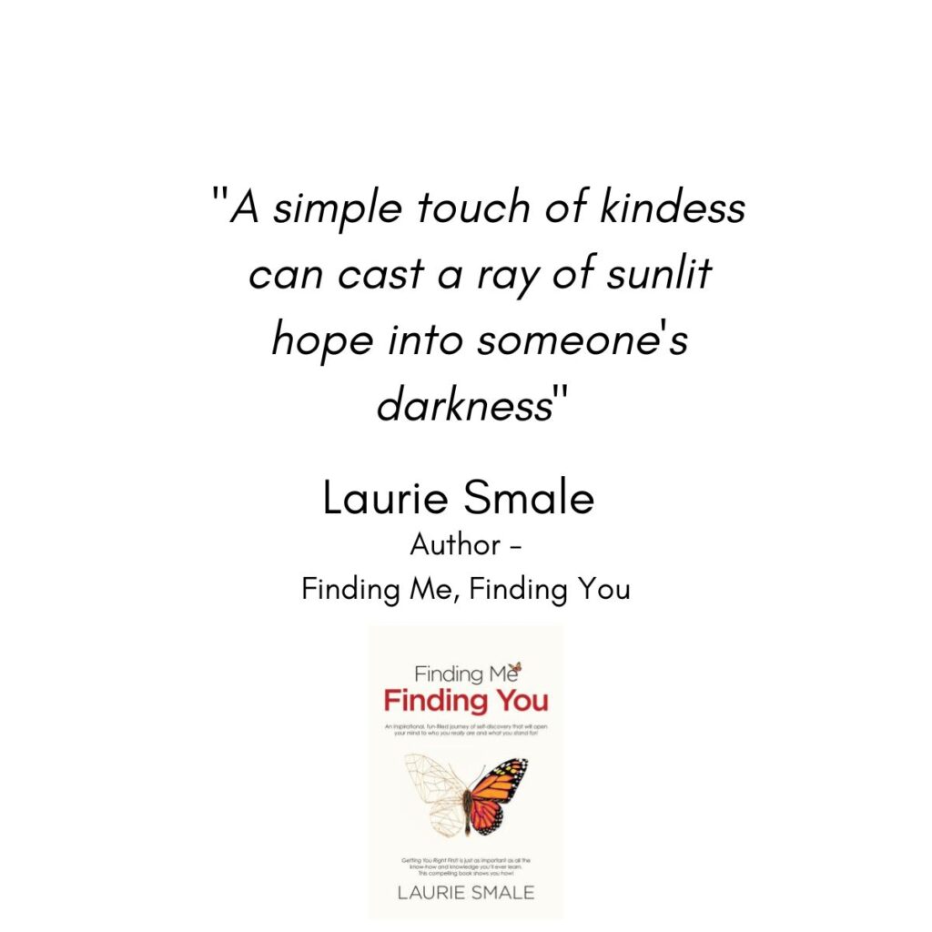 A Simple Touch of Kindness Laurie Smale Quote