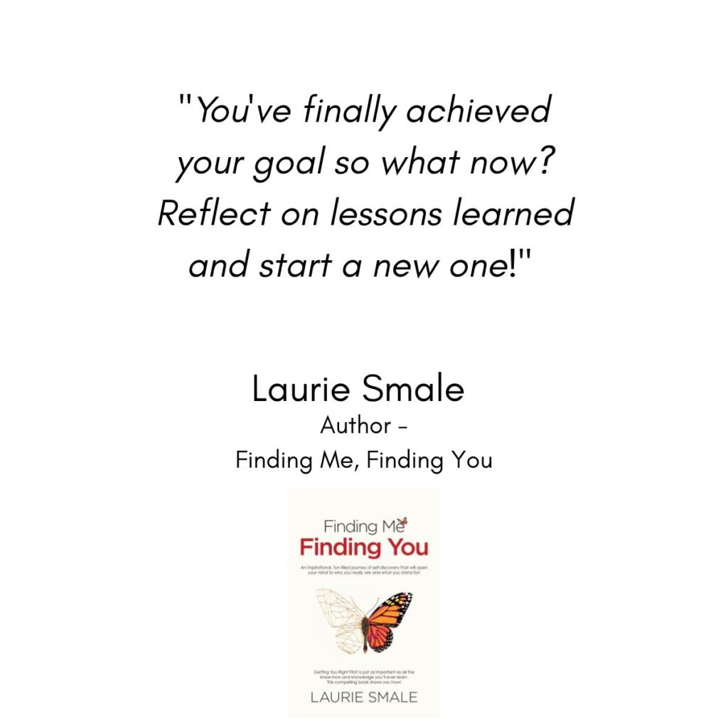 You've Finally Achieved Your Goal Laurie Smale Quote