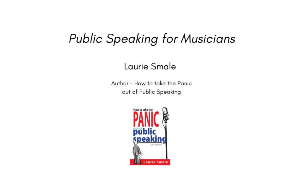 Article Public Speaking for Musicians By Laurie Smale