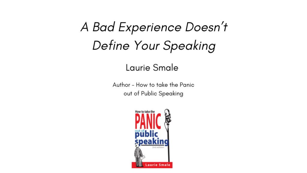 Article A Bad Experience Doesn’t Define Your Speaking By Laurie Smale
