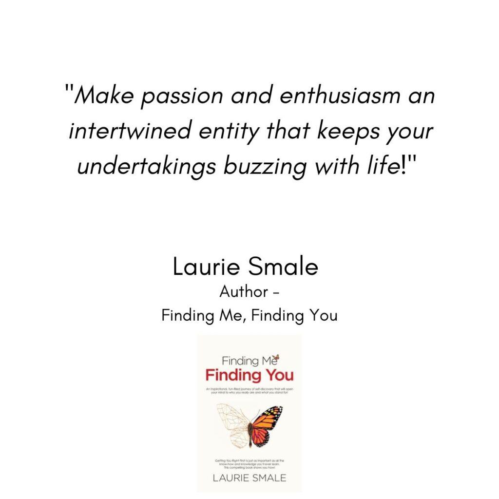 Make Passion and Enthusiasm Laurie Smale Quote