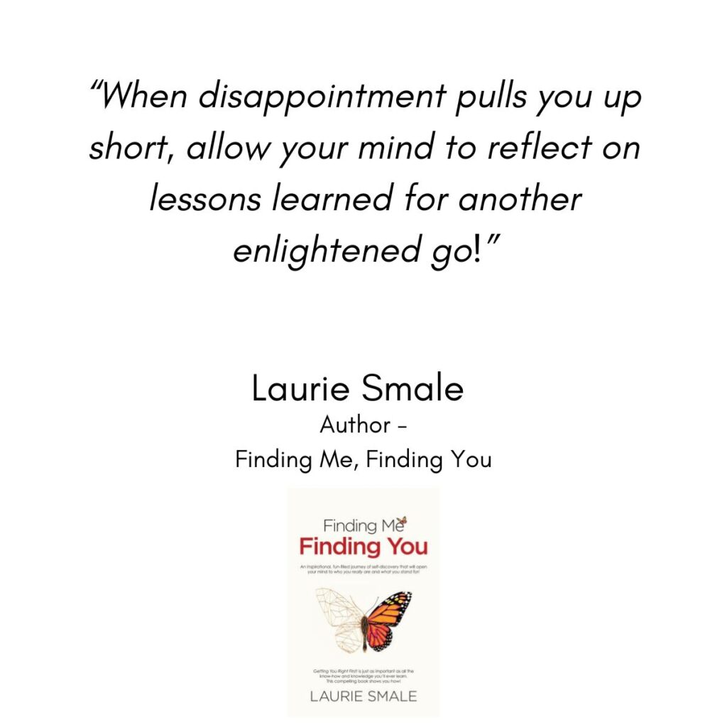 When disappointment pulls you up short, Laurie Smale Quote