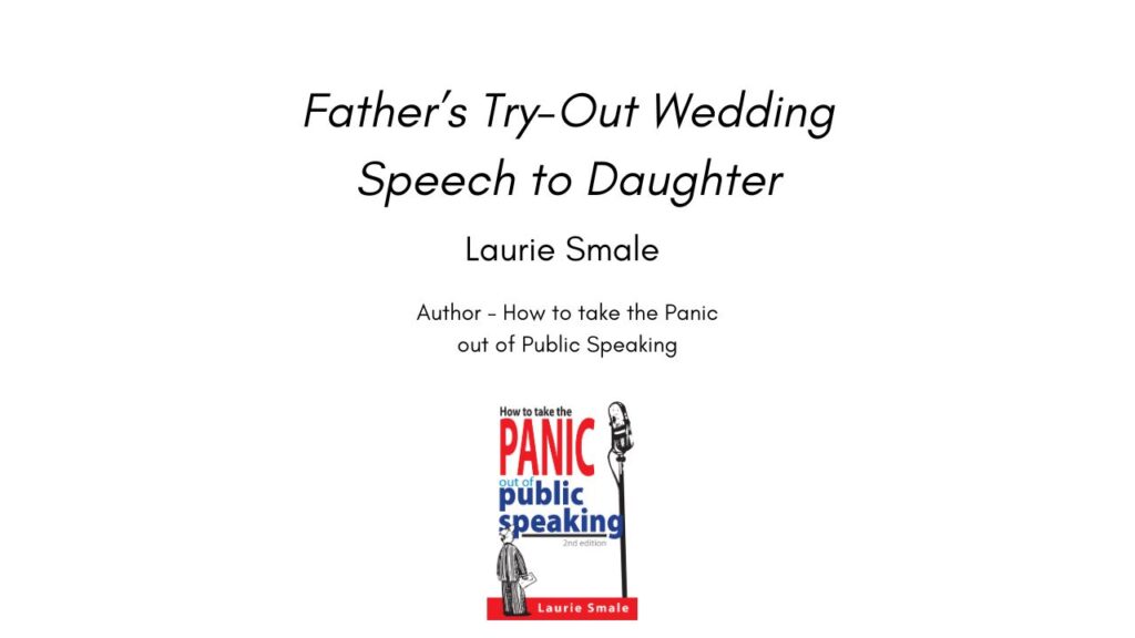 Father’s Try-Out Wedding Speech to Daughter By Laurie Smale